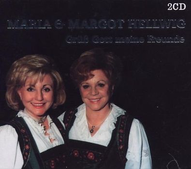 Maria & Margot Hellwig - Grüß Gott Meine Freunde