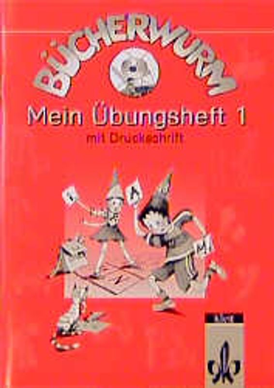 Bücherwurm - Meine Fibel. Ausgabe für alle Bundesländer ausser Nordrhein-Westfalen und Bayern / Mein Übungsheft 1 mit Druckschrift. DIN A5