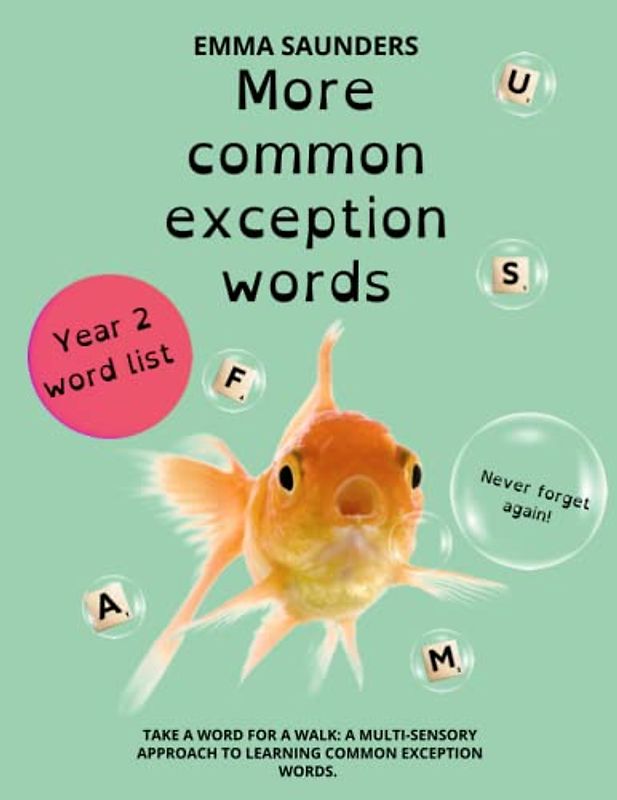 More common exception words (Year 2): Take a word for a walk: A multi-sensory approach to learning common exception words.
