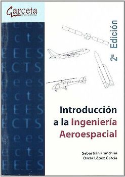 INTRODUCCION A LA INGENIERIA AEROESPACIAL (2ª EDICION)