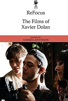 Refocus: The Films of Xavier Dolan