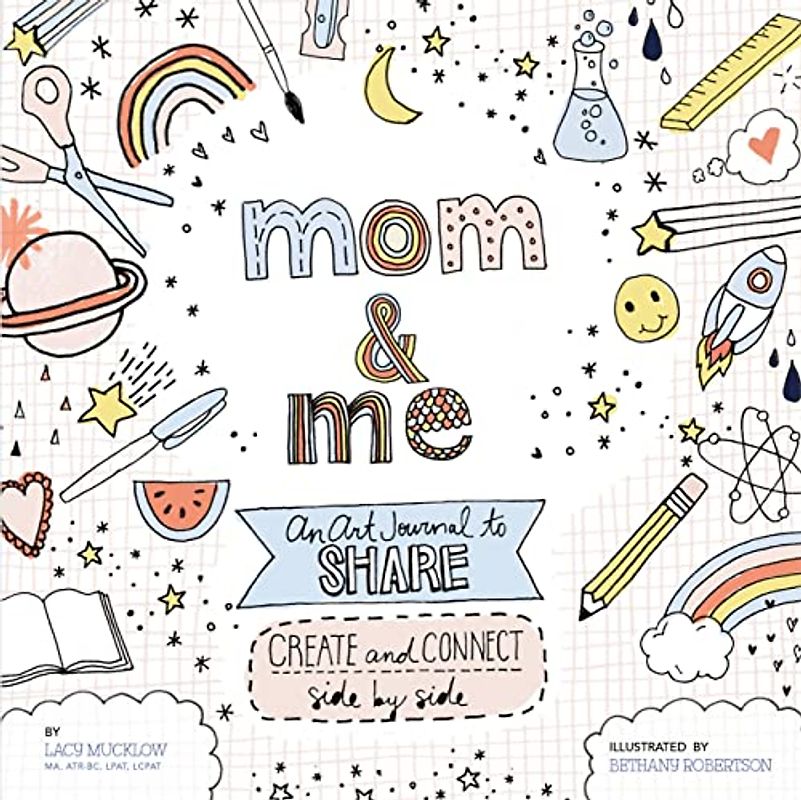 Mom and Me: An Art Journal to Share: Create and Connect Side by Side (A Side-by-Side Book, Band 4)