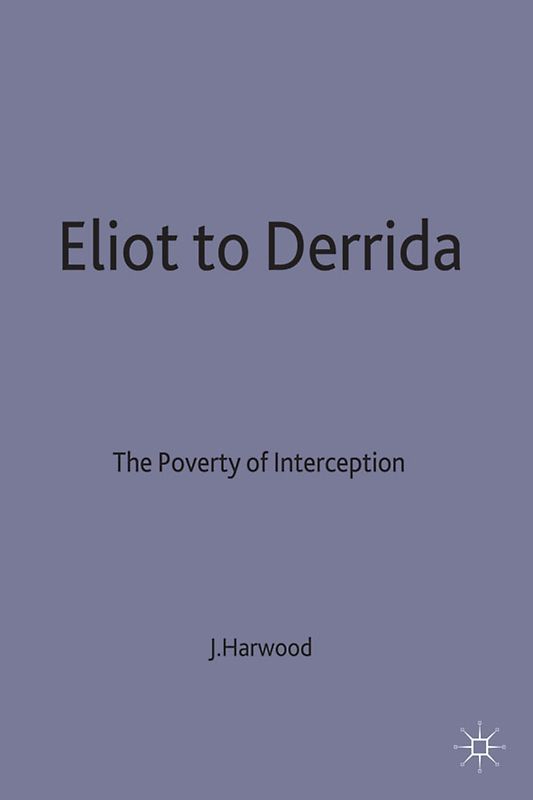 Eliot to Derrida