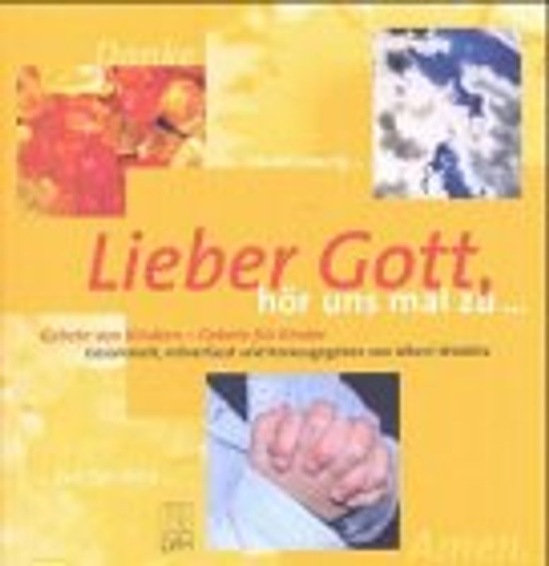 Lieber Gott, hör uns mal zu...