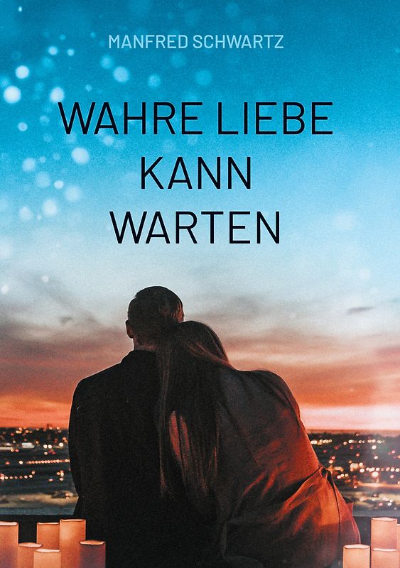 Wahre Liebe kann warten