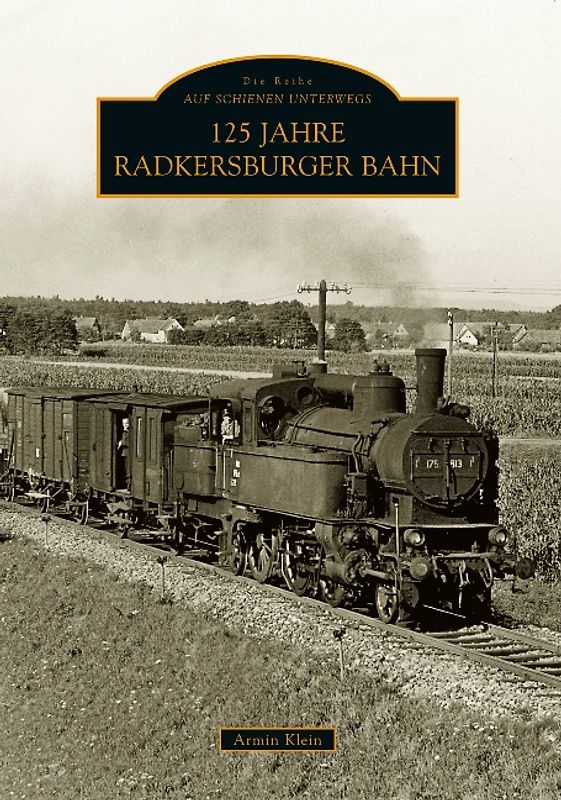 125 Jahre Radkersburger Bahn