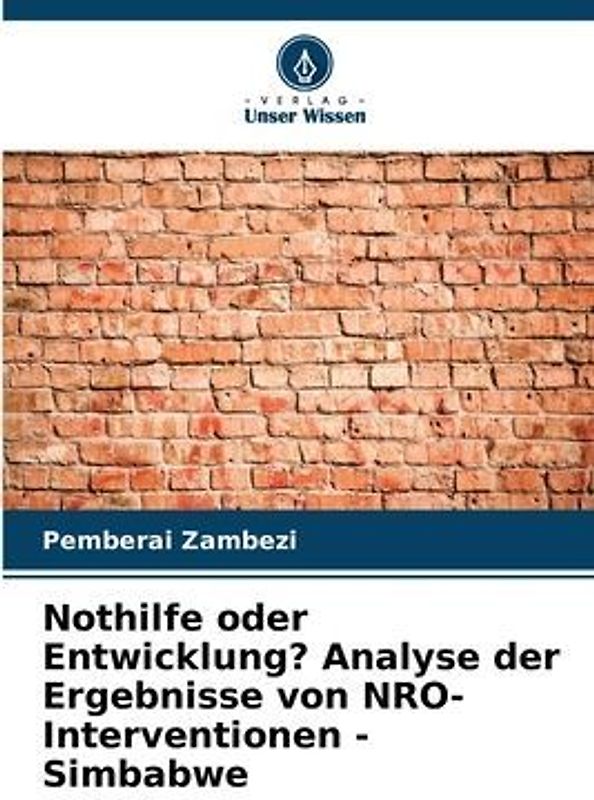 Nothilfe oder Entwicklung? Analyse der Ergebnisse von NRO-Interventionen - Simbabwe