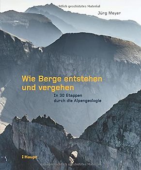 Wie Berge entstehen und vergehen