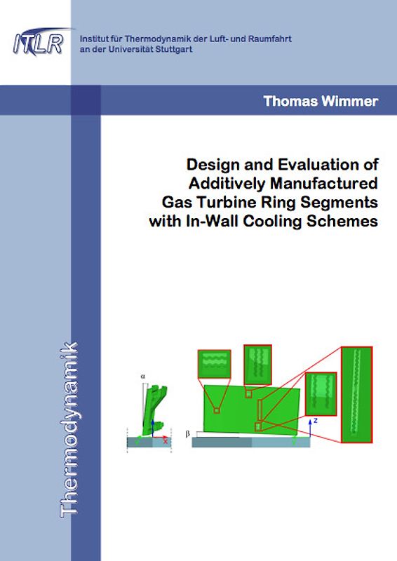 Design and Evaluation of Additively Manufactured Gas Turbine Ring Segments with In-Wall Cooling Schemes