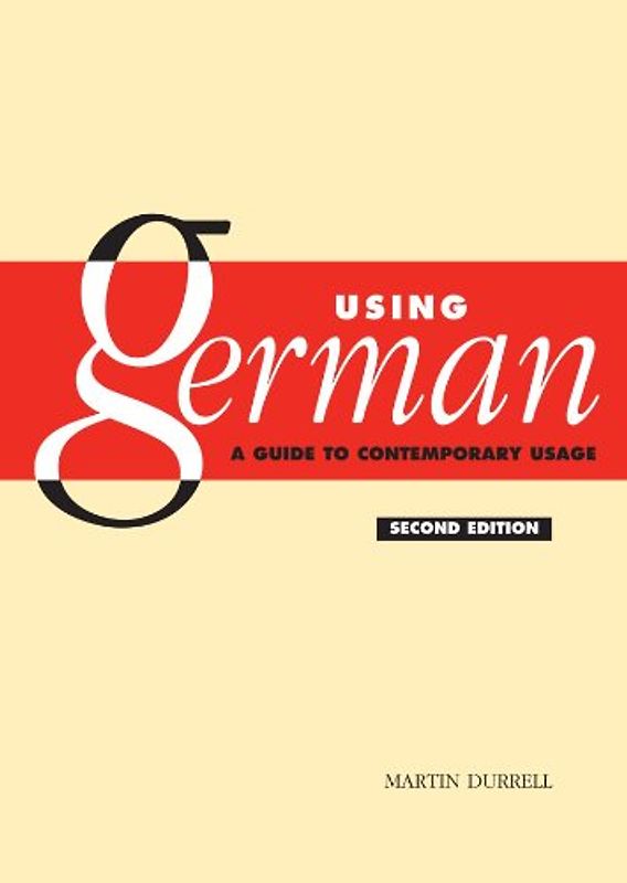 Using German: A Guide to Contemporary Usage - Durrell, Martin