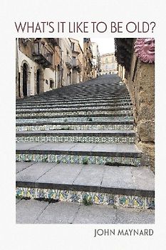 What's It Like To Be Old?