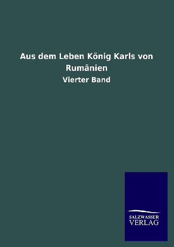 Aus dem Leben König Karls von Rumänien