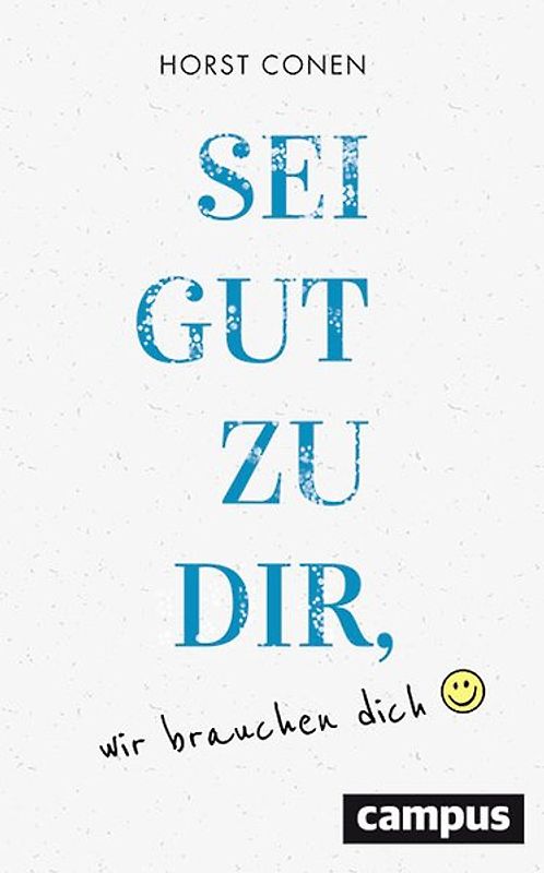 Sei gut zu dir, wir brauchen dich