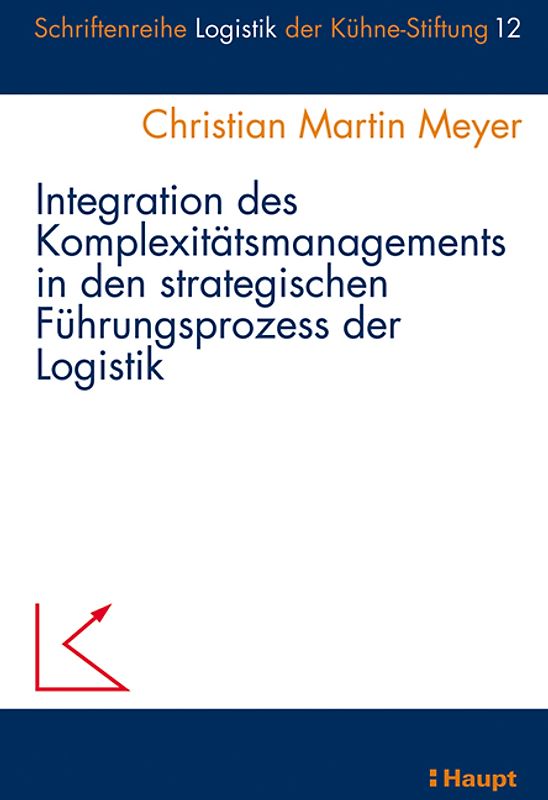 Integration des Komplexitätsmanagements in den strategischen Führungsprozess der Logistik