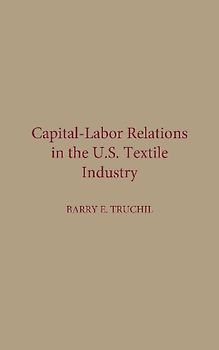 Capital-Labor Relations in the U.S. Textile Industry