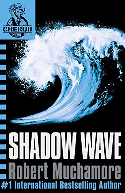 Cherub 12. Shadow Wave - Robert Muchamore