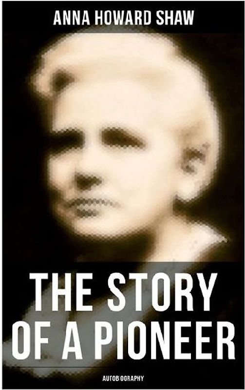 The Story of a Pioneer