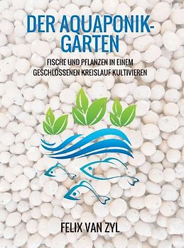 Der Aquaponik-Garten