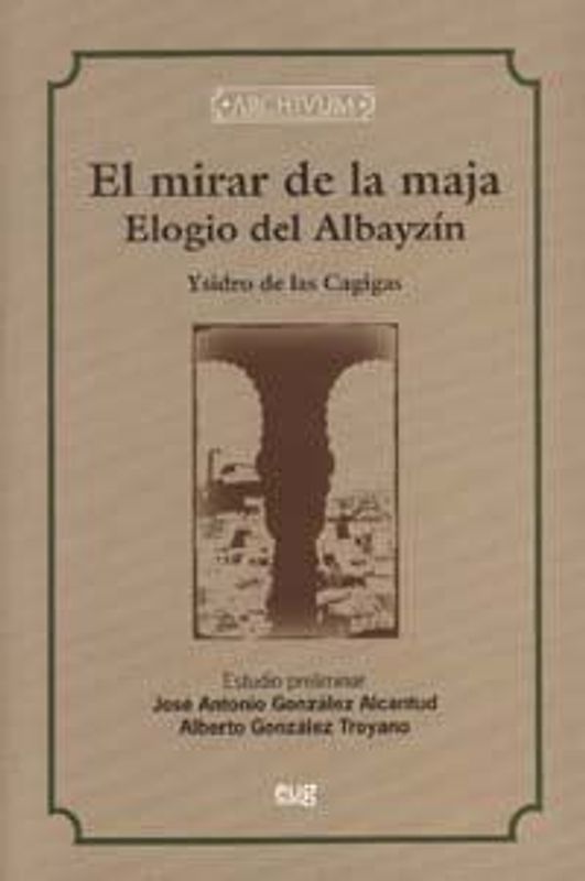 El mirar de la maja : elogio del Albayzín