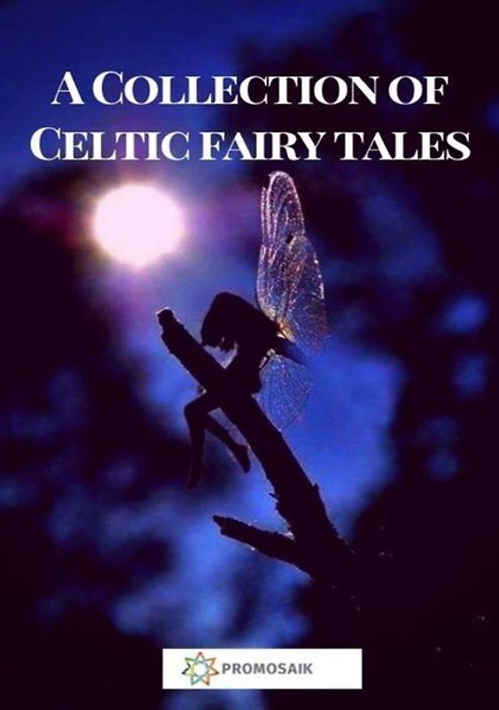 A Collection of Celtic Fairy Tales