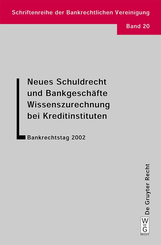 Neues Schuldrecht und Bankgeschäfte. Wissenszurechnung bei Kreditinstituten