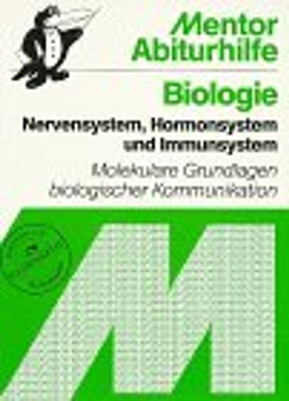 Nervensystem, Hormonsystem und Immunsystem. Molekulare Grundlagen biologischer Kommunikation