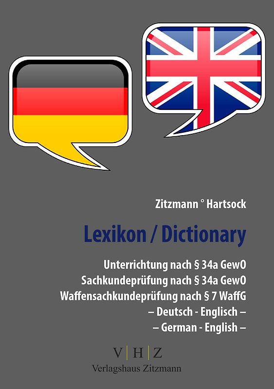 Lexikon Unterrichtung nach § 34a GewO Sachkundeprüfung nach § 34a GewO Waffensachkundeprüfung nach § 7 WaffG – Deutsch - Englisch –