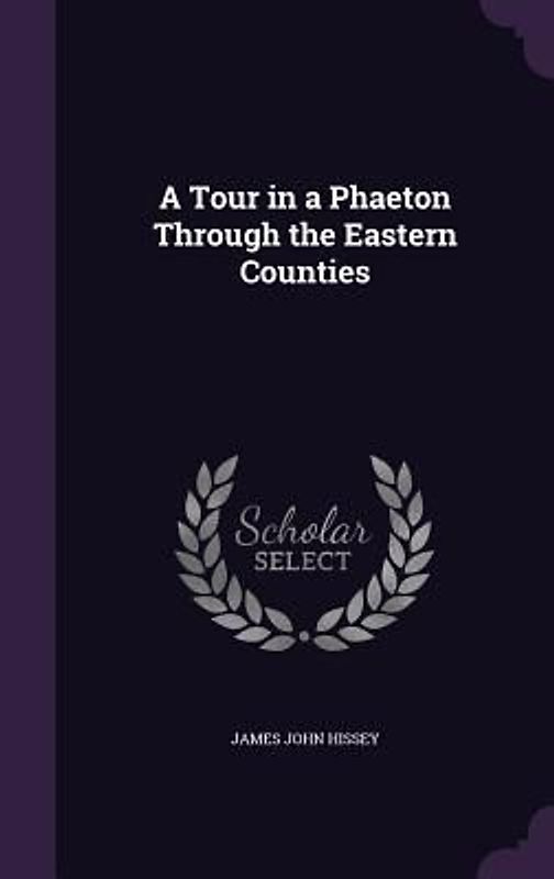 A Tour in a Phaeton Through the Eastern Counties
