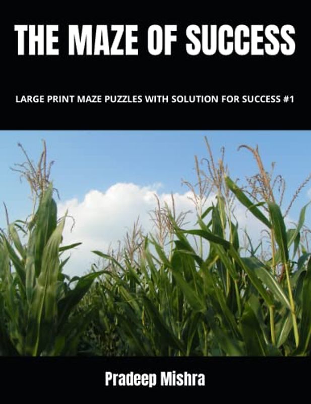 THE MAZE OF SUCCESS: LARGE PRINT MAZE PUZZLES WITH SOLUTION FOR SUCCESS #1
