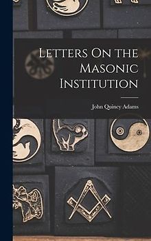 Letters On the Masonic Institution