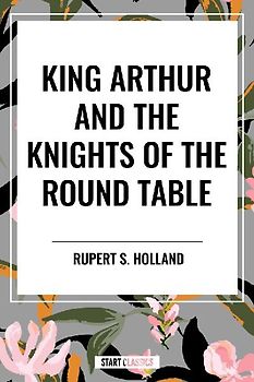 King Arthur and the Knights of the Round Table