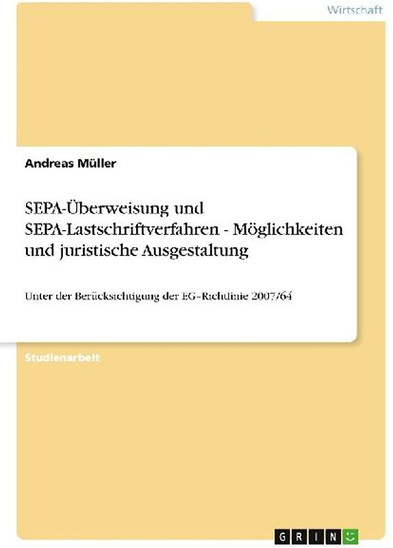 SEPA-Überweisung und SEPA-Lastschriftverfahren - Möglichkeiten und juristische Ausgestaltung