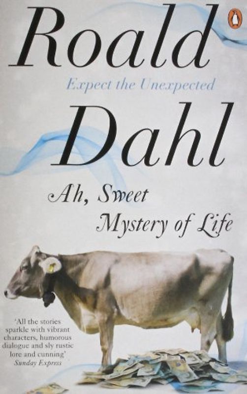 Ah, Sweet Mystery of Life - Dahl, Roald