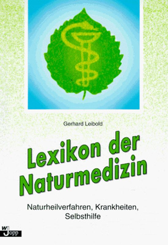 Lexikon der Naturmedizin. Naturheilverfahren, Krankheiten, Selbsthilfe