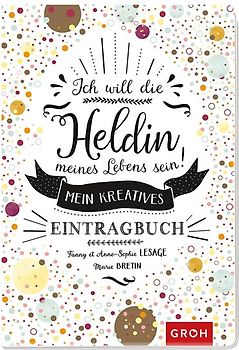 Ich will die Heldin meines Lebens sein