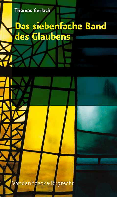 Das siebenfache Band des Glaubens. Einführung in die evangelische Spiritualität