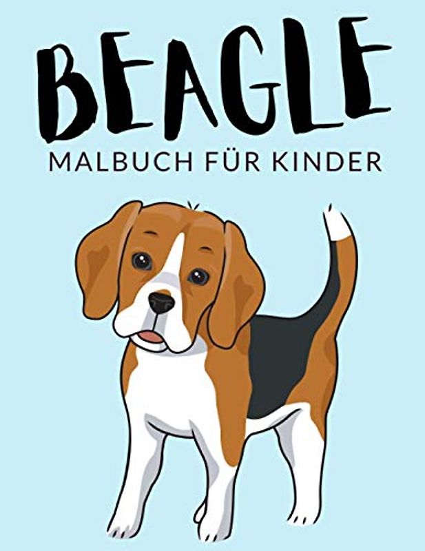 Beagle Malbuch Für Kinder: Beagle Malbücher Für Kinder, Foxhound, Dackel, Basset Hound Malbuch Für Kinder, Über 30 Seiten zum Ausmalen, Perfekte ... und älter - 🔥 Stunden Spaß garantiert! ✅