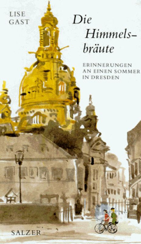 Die Himmelsbräute. Erinnerungen an einen Sommer in Dresden