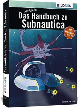 Das inoffizielle Handbuch zu Subnautica und Below Zero