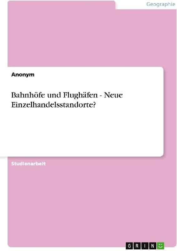 Bahnhöfe und Flughäfen - Neue Einzelhandelsstandorte?