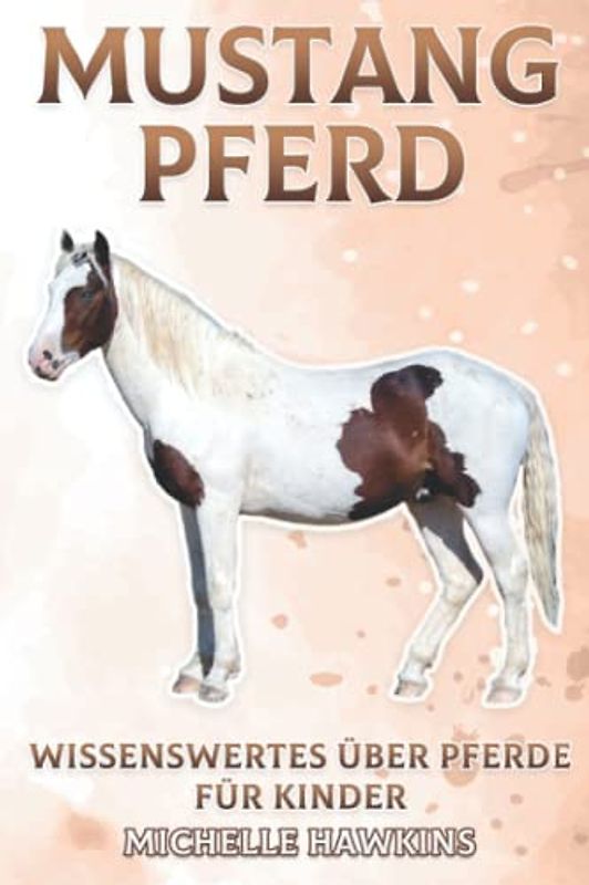 Mustang Pferd: Wissenswertes über Pferde für Kinder #7