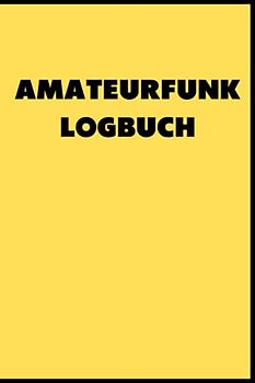 Amateurfunk Logbuch: Journal für Hobbyfunker und Funktechniker | Lustige Geschenkidee für Amateurfunker