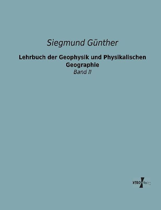 Lehrbuch der Geophysik und Physikalischen Geographie