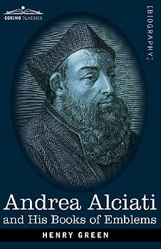 Andrea Alciati and His Books of Emblems