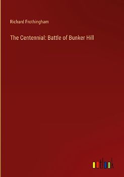 The Centennial: Battle of Bunker Hill