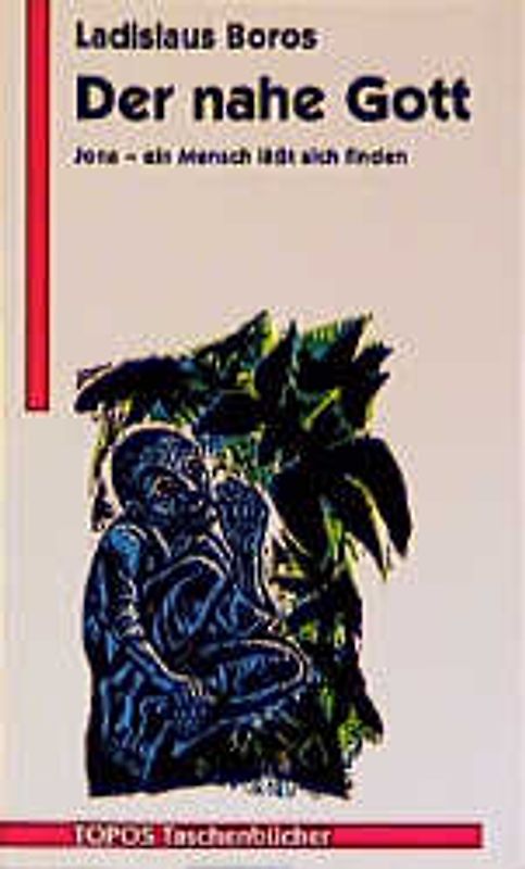 Der nahe Gott. Jona - ein Mensch lässt sich finden