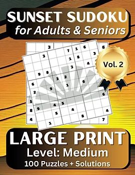 Sunset Sudoku for Adults & Seniors, Large Print, Level Medium, 100 Puzzles + Solutions, Vol. 2: Challenging Puzzles for Mental Exercise, Mind Relaxing Brain Games