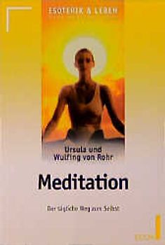Meditation. Der tägliche Weg zum Selbst