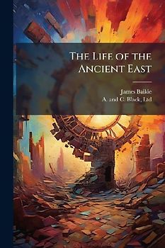 The Life of the Ancient East