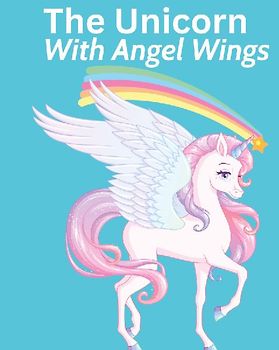 The Unicorn With Angel Wings